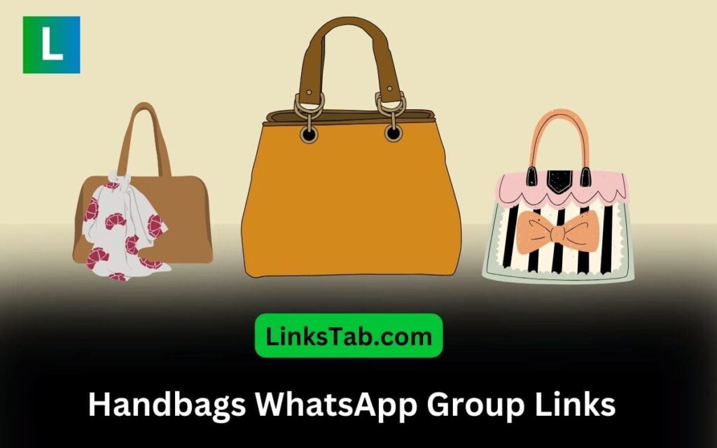 Handbags WhatsApp Group Links