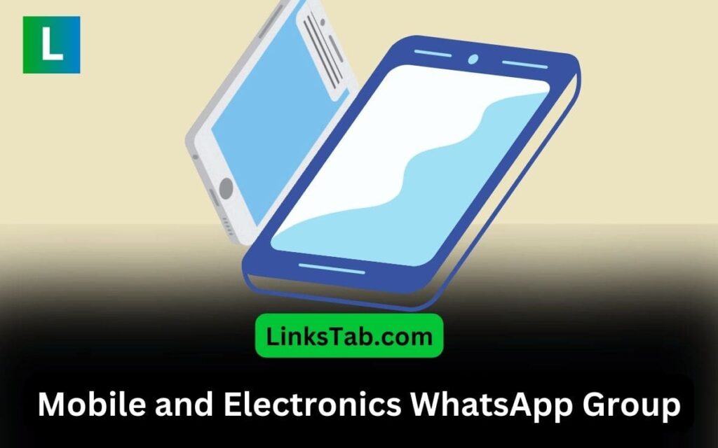 Mobile and Electronics WhatsApp Group Links