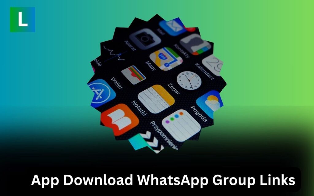 App Download WhatsApp Group Links