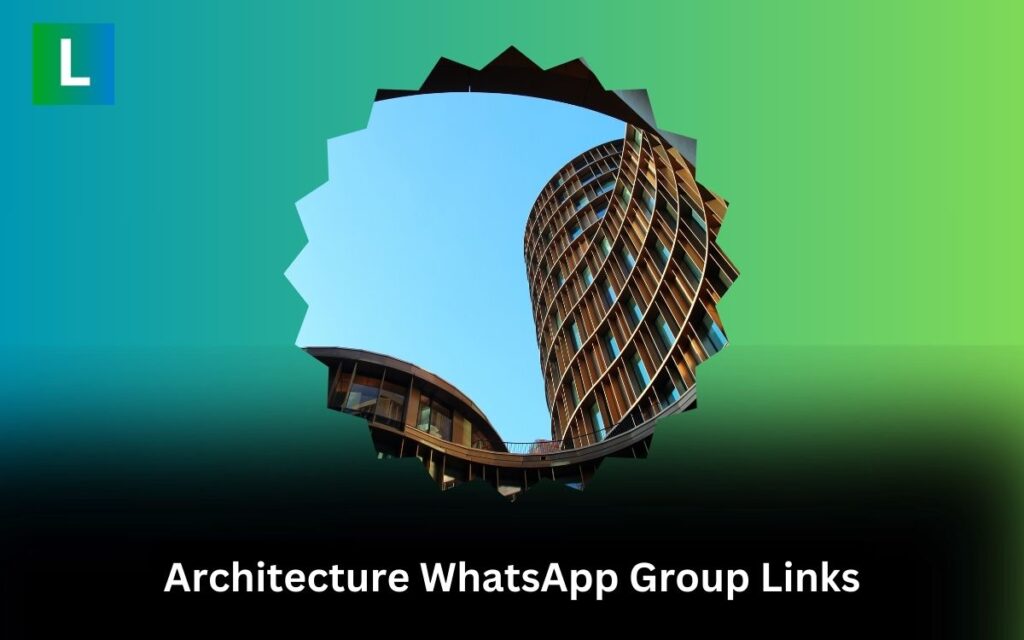 Architecture WhatsApp Group Links