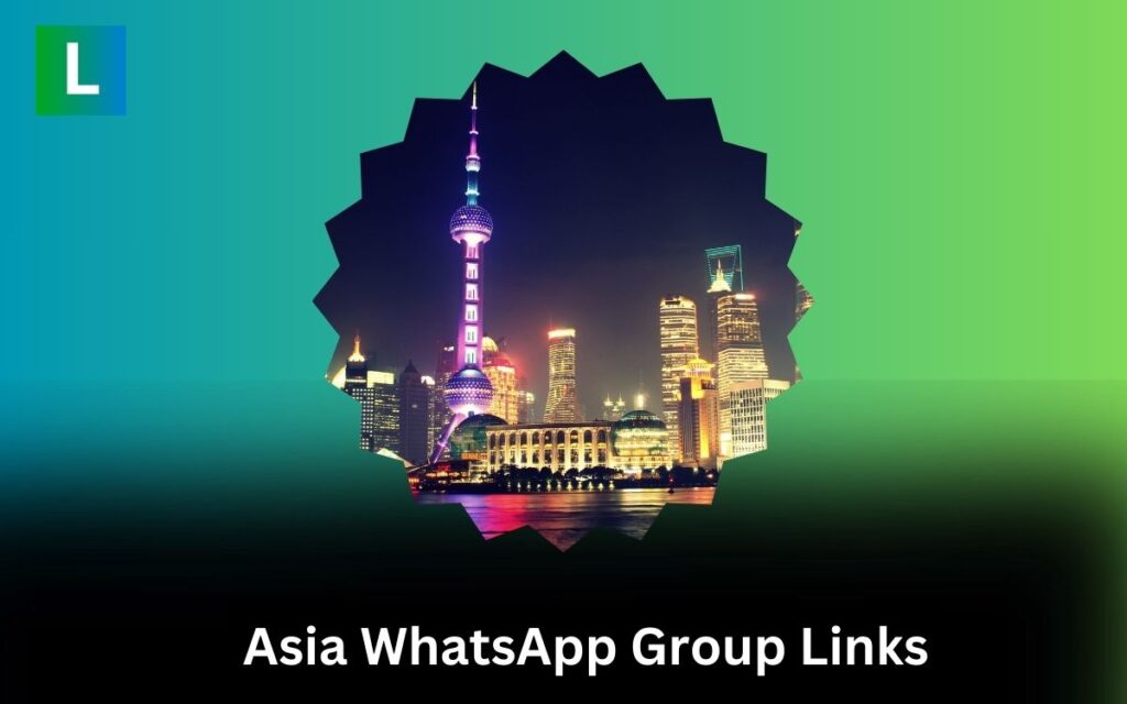 Asia WhatsApp Group Links